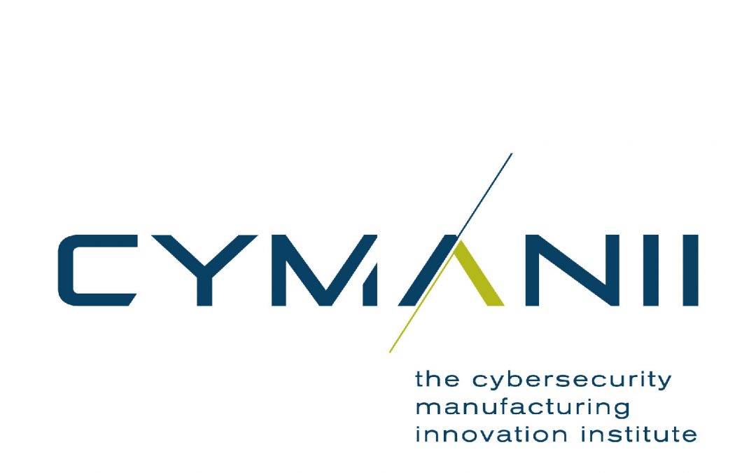 The Cybersecurity Manufacturing Innovation Institute (CyManII)